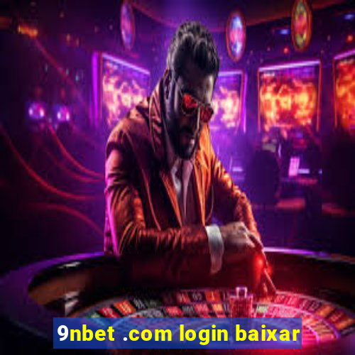 9nbet .com login baixar